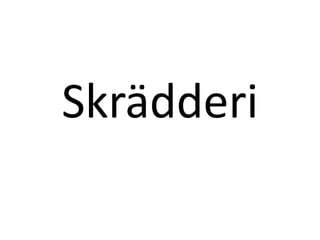 lunds skrdderi|Tilretning